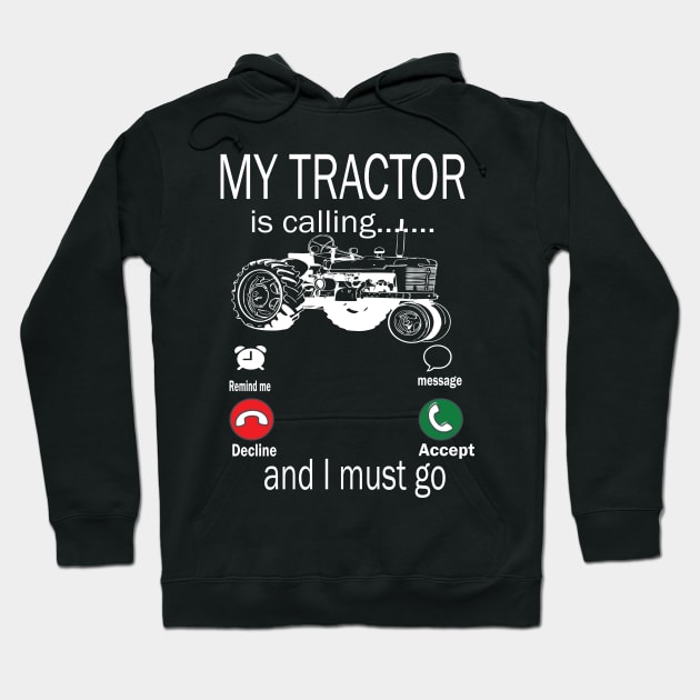 My tractor is calling and i must go tractor lovers gift idea Hoodie by DODG99